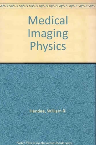 Cover of Medical imaging physics by William R. Hendee