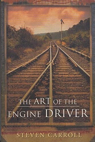 Cover of The art of the engine driver by Steven Carroll
