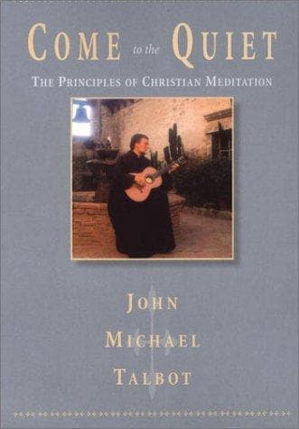 Cover of Come to the Quiet by John Michael Talbot