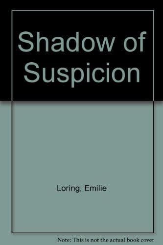 Cover of The Shadow of Suspicion by Emilie Baker Loring