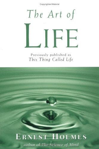 Cover of The Art of Life by Ernest Shurtleff Holmes