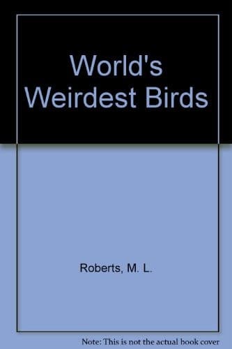 Cover of World's weirdest birds by M. L. Roberts