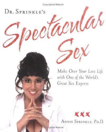 Cover of Dr. Sprinkle's spectacular sex by Annie Sprinkle