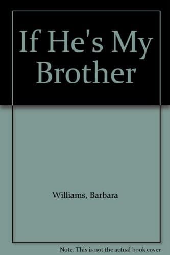 Cover of If he's my brother by Barbara Williams