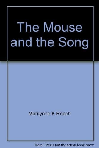Cover of The mouse and the song by Marilynne K. Roach