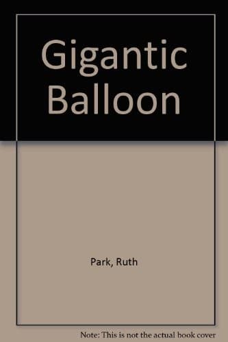 Cover of The gigantic balloon by Ruth Park