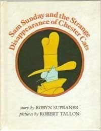 Cover of Sam Sunday and the strange disappearance of Chester Cats by Robyn Supraner