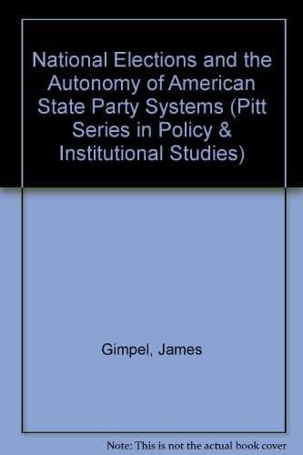 Cover of National elections and the autonomy of American state party systems by James G. Gimpel