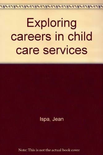 Cover of Exploring careers in child care services by Jean Ispa