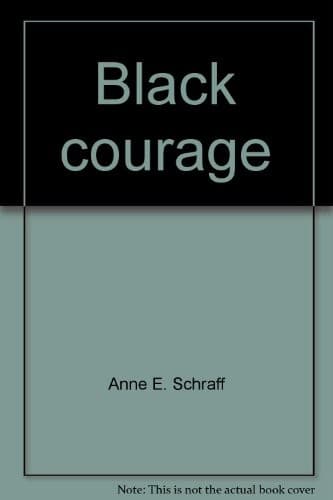 Cover of Black courage by Anne E. Schraff
