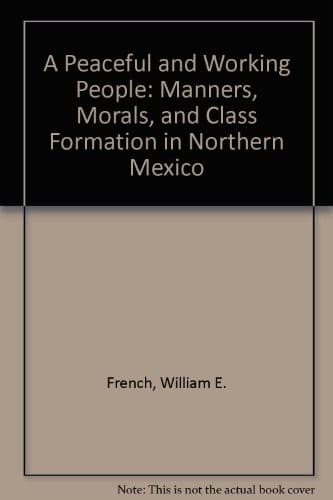 Cover of A peaceful and working people by William E. French