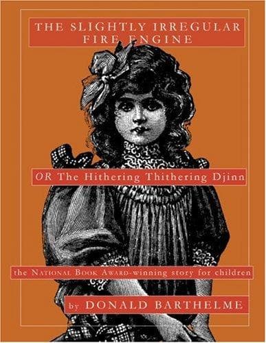 Cover of The slightly irregular fire engine by Donald Barthelme