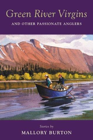 Cover of Green River virgins and other passionate anglers by Mallory Burton
