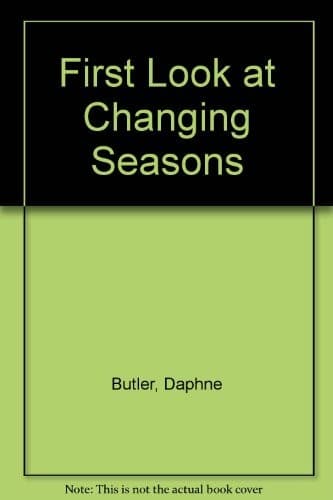 Cover of First look at changing seasons by Daphne Butler