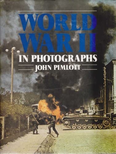 Cover of World War II in photographs by John Pimlott