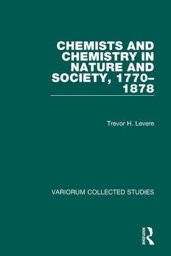 Cover of Chemists and chemistry in nature and society, 1770-1878 by Trevor Harvey Levere