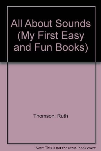 Cover of All about sounds by Ruth Thomson