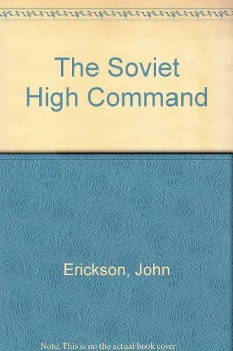 Cover of The Soviet high command by John Erickson