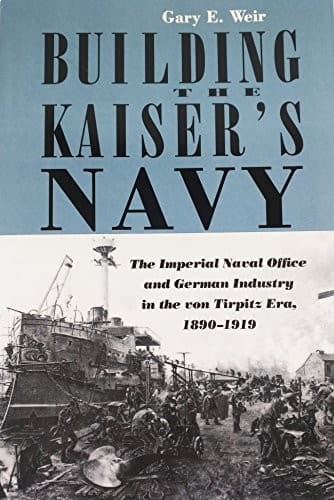 Cover of Building the Kaiser's navy by Gary E. Weir