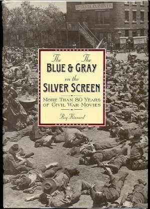 Cover of The Blue and the Gray on the silver screen by Roy Kinnard