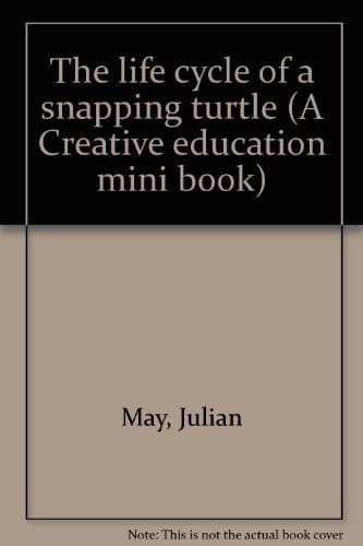 Cover of The life cycle of a snapping turtle by Julian May
