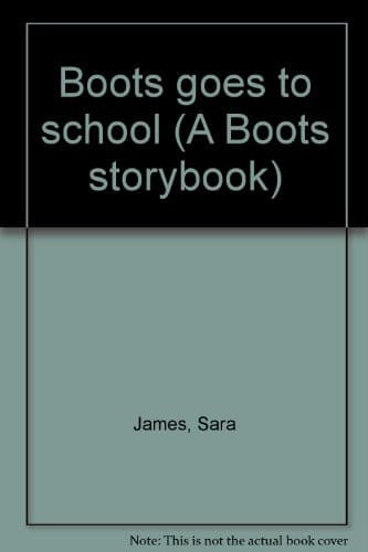 Cover of Boots goes to school by Sara James