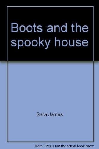 Cover of Boots and the spooky house by Sara James