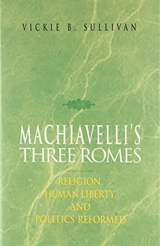 Cover of Machiavelli's three Romes by Vickie B. Sullivan