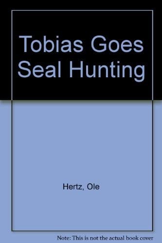 Cover of Tobias goes seal hunting by Ole Hertz