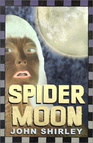 Cover of Spider Moon by John Shirley