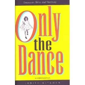Cover of Only the dance by Judith Kitchen