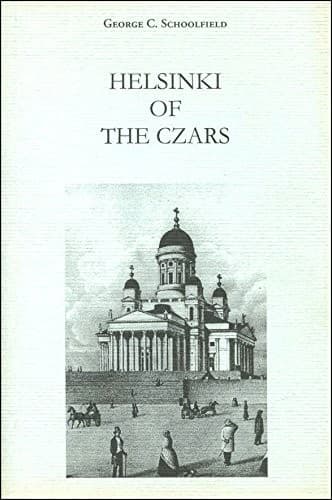 Cover of Helsinki of the czars by George C. Schoolfield