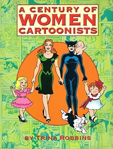 Cover of A century of women cartoonists by Trina Robbins