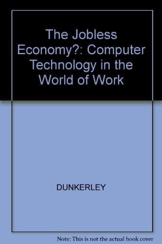 Cover of The jobless economy? by Michael Dunkerley