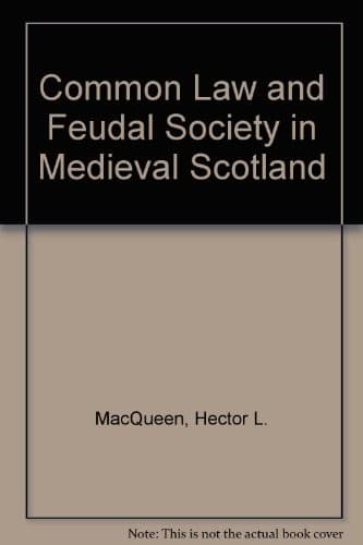 Cover of Common law and feudal society in medieval Scotland by Hector L. MacQueen