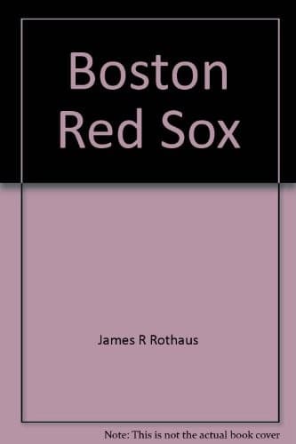 Cover of Boston Red Sox by James R. Rothaus