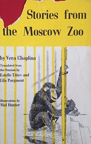 Cover of True stories from the Moscow Zoo by Vera Chaplina
