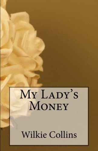 Cover of My Lady's Money by Wilkie Collins