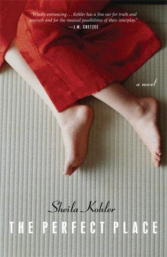 Cover of The perfect place by Sheila Kohler