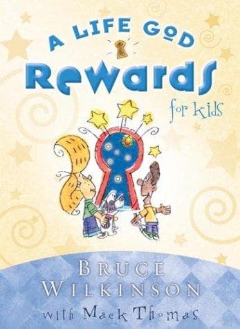 Cover of A life God rewards for kids by Bruce Wilkinson