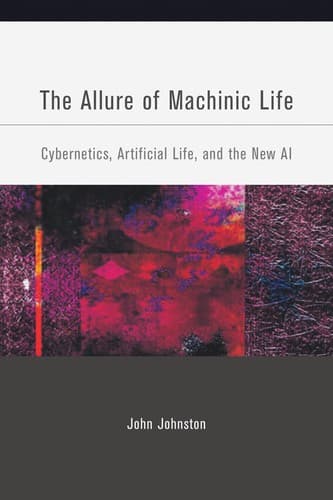 Cover of The Allure of Machinic Life by John Johnston