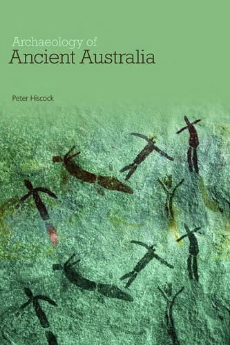Cover of The archaeology of ancient Australia by Peter Hiscock