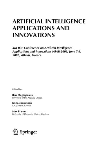Cover of Artificial intelligence applications and innovations by IFIP TC12 WG12.5--IFIP Conference on Artificial Intelligence Applications and Innovations (3rd 2006 Athens, Greece)
