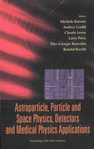 Cover of Astroparticle, particle and space physics, detectors and medical physics applications by International Conference on Advanced Technology and Particle Physics (10th 2007 Centro di cultura scientifica "A. Volta")