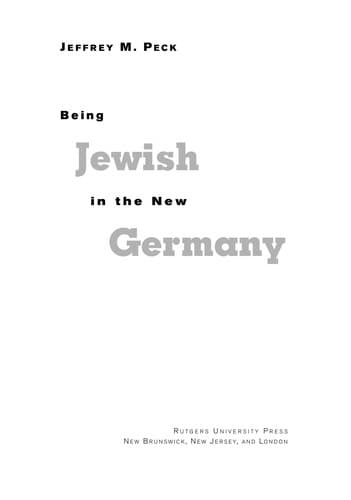 Cover of Being Jewish in the new Germany by Jeffrey M. Peck