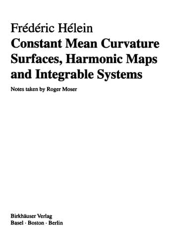 Cover of Constant mean curvature surfaces, harmonic maps and integrable systems by Frédéric Hélein