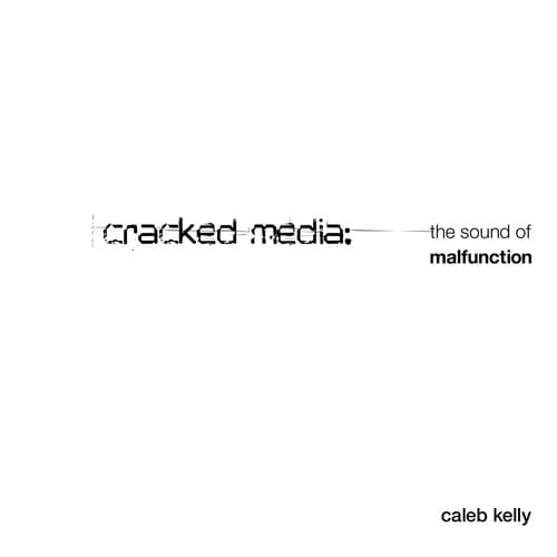 Cover of Cracked media by Caleb Kelly