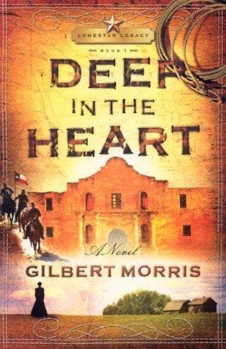 Cover of Deep in the Heart (Lone Star Legacy #1) by Gilbert Morris