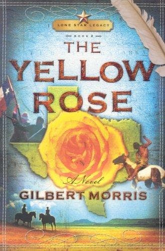 Cover of The Yellow Rose (Lone Star Legacy #2) by Gilbert Morris