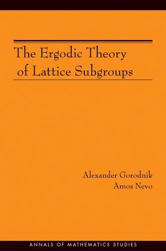 Cover of The ergodic theory of lattice subgroups by Alexander Gorodnik